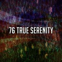 76 True Serenity