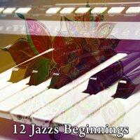12 Jazzs Beginnings