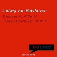 Red Edition - Beethoven: Symphony No. 4, Op. 60 & 6 String Quartets, Op. 18, No. 2