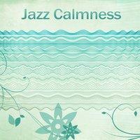 Jazz Calmness – Peaceful Music, Guitar Jazz Music, Piano Bar, Smooth Sounds