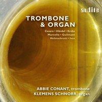 Trombone & Organ - 400 Years of Stylistic Variety from Baroque to Modern Times , Abbie Conant & Klemens Schnorr