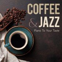 Coffee & Jazz - Piano to Your Taste