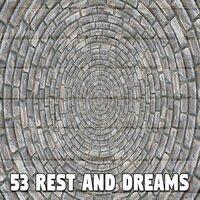 53 Rest and Dreams