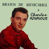 Bravos Du Music-Hall A Charles Aznavour