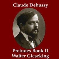 Debussy: Préludes, Book II