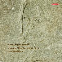 Szymanowski: Piano Works, Vols. 4 & 5