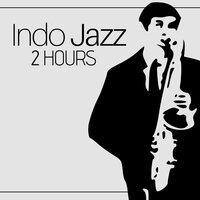 2 Hours of Indo Jazz - A Mix of Free Jazz, Jazz-Funk, Jazz Blues, Soul Jazz and Chillout Music