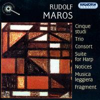 Maros: 5 Studies / Trio / Consort / Suite for Harp / Notices / Musica Leggiera / Fragment