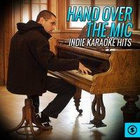 Hand Over the Mic Indie Karaoke Hits