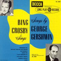 Bing Crosby Sings Songs By George Gershwin