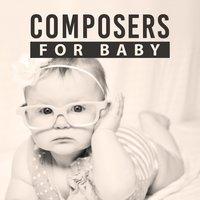 Composers for Baby – Development Songs, Brilliant Melodies, Train Mind Your Child
