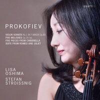 Prokofiev: Violin Sonata No. 1, 5 Mélodies & Selections from Cinderella and Romeo & Juliet