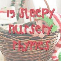 15 Sleepy Nursery Rhymes