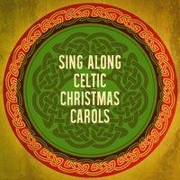 Sing Along Celtic Christmas Carols
