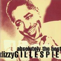 Absolutely The Best: Dizzy Gillespie