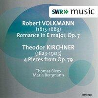 Volkmann: Romanze in E Major, Op. 7 - Kirchner: 8 Pieces for Piano, Op. 79