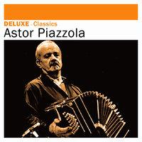 Deluxe: Classics - Astor Piazzola