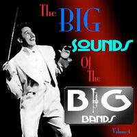 The Big Sound Of The Big Bands Volume 4