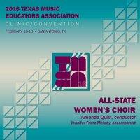 2016 Texas Music Educators Association (TMEA): All-State Women's Choir