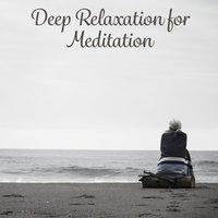 Deep Relaxation for Meditation – Peaceful Moments, Chinese Music for Spa, Massage, Relaxation and Meditation, Inner Bliss