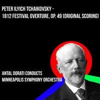 Tchaikovsky / 1812 Festival Overture, Op. 49