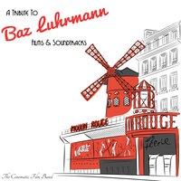 A Tribute to Baz Lurmann Films & Soundtracks