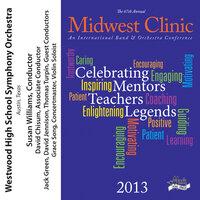 2013 Midwest Clinic: Westwood High School Symphony Orchestra