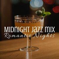 Midnight Jazz Mix: 22 Jazz Songs for Romantic Nights, Sax & Love, New York Jazz Lounge Bar, Relaxing Piano Music