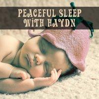 Peaceful Sleep with Haydn – Calming Music for Baby, Soothing Instruments for Bed, Piano Music