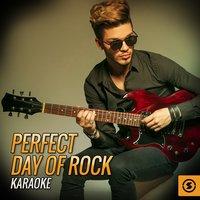 Perfect Day of Rock Karaoke