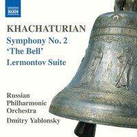 Khachaturian: Symphony No. 2 in E Minor "The Bell" & Lermontov (Excerpts)