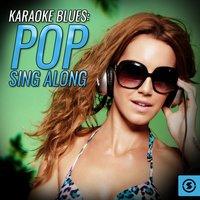 Karaoke Blues: Pop Sing Along