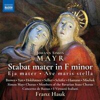 Mayr: Stabat mater in F Minor, Eja mater in F Major & Ave maris stella in G Major