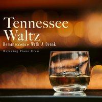 Tennessee Waltz - Reminiscence with a Drink