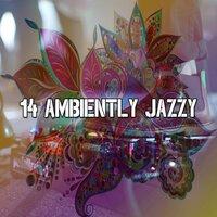 14 Ambiently Jazzy