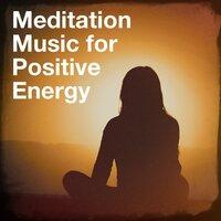 Meditation Music for Positive Energy