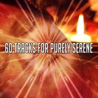 60 Tracks For Purely Serene