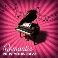 Romantic New York Jazz – Lounge Jazz, Smooth Jazz, Manhattan Jazz, New Jazz