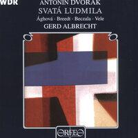 Dvorák: Svatá Ludmila, Op. 71, B. 144