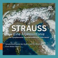 R. Strauss: Eine Alpensinfonie, Op. 64, TrV 233 & 4 Sinfonische Zwischenspiele aus Intermezzo, Op. 72, TrV 246a