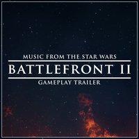 Music from The "Star Wars Battlefront II" Gameplay Trailer