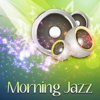 Morning Jazz – Nice Day,  Gentle Jazz Music, Deep Sounds of Jazz