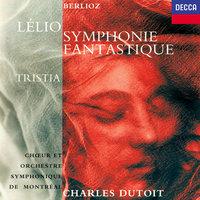 Berlioz: Lélio; Symphonie fantastique; Tristia