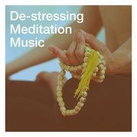 De-Stressing Meditation Music