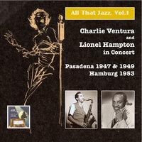 All That Jazz, Vol.1 – Charlie Ventura & Lionel Hampton in Concert