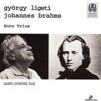 Ligeti, Brahms: Horn Trios