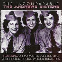 The Incomparable The Andrews Sisters