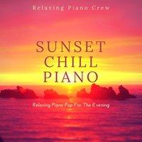Sunset Chill Piano - Relaxing Piano Pop for the Evening