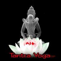 Tantra Yoga – Buddha Spirit, Oriental Music for Om Meditation, Yoga Poses, Reiki, Zen Massage Relaxation, Spa & Wellness, Tantric Sex, Making Love Music