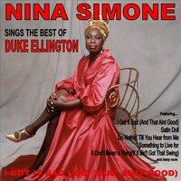 I Got it Bad (And That Ain't Good): Nina Simone Sings the Best of Duke Ellington